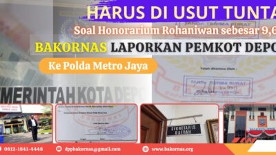 Honorarium Rohaniwan Rp 9,6 Miliar Dipertanyakan, BAKORNAS Laporkan Pemkot Depok ke Polda Metro Jaya